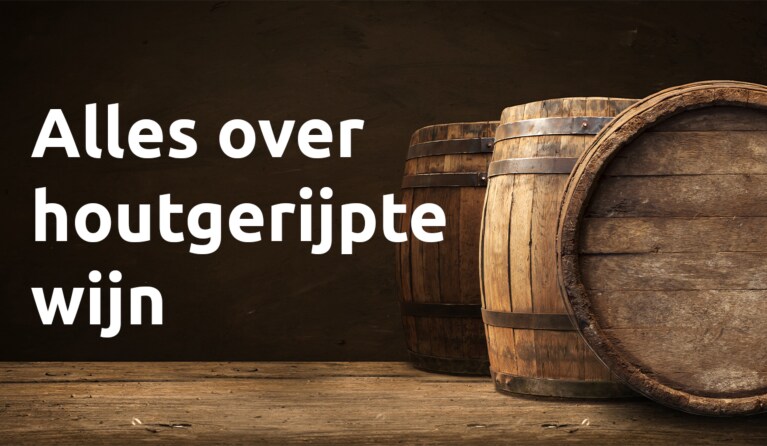 Alles over houtgerijpte wijn